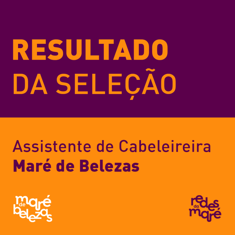 Resultado da Seleção Assistente de Cabeleireiras Maré de Belezas