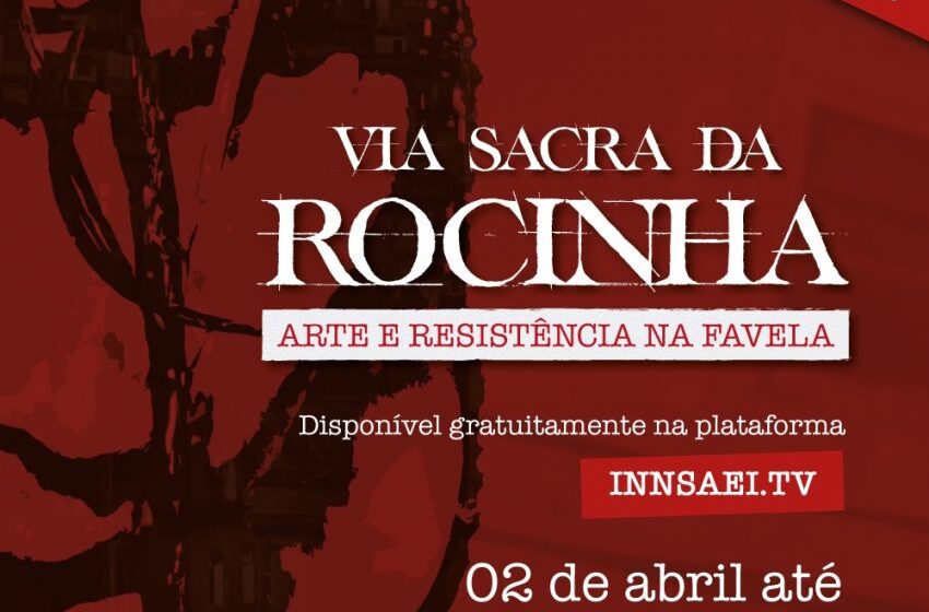  Por segundo ano consecutivo, realizadores da Via Sacra da Rocinha promovem exibição online de documentário sobre o espetáculo