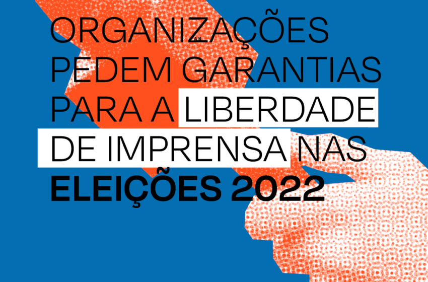 Pela garantia da Liberdade de Imprensa nas Eleições